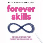 Forever Skills Lib/E: The 12 Skills to Futureproof Yourself, Your Team, and Your Kids