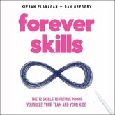 Forever Skills Lib/E: The 12 Skills to Futureproof Yourself, Your Team, and Your Kids