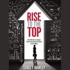 Rise to the Top: How Woman Leverage Their Professional Persona to Earn More and Rise to the Top