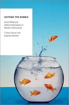Outside the Bubble: Social Media and Political Participation in Western Democracies - Vaccari, Cristian; Valeriani, Augusto