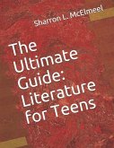 The Ultimate Guide: Literature for Teens