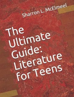 The Ultimate Guide: Literature for Teens - Mcelmeel, Sharron L.