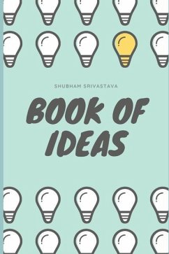 Book of Ideas: Top 13 Ideas that will blow your mind - Srivastava, Shubham