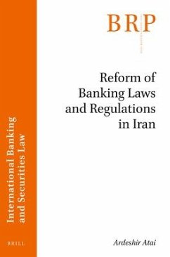 Reform of Banking Laws and Regulations in Iran - Atai, Ardeshir