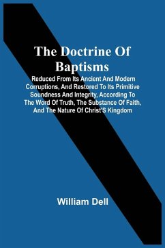 The Doctrine Of Baptisms - Dell, William The Doctrine Of Baptisms - Dell, William