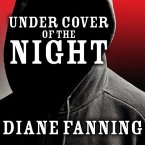 Under Cover of the Night Lib/E: A True Story of Sex, Greed, and Murder