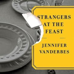 Strangers at the Feast Lib/E - Vanderbes, Jennifer