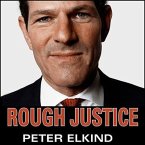 Rough Justice Lib/E: The Rise and Fall of Eliot Spitzer