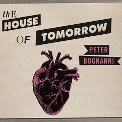 The House of Tomorrow Lib/E - Bognanni, Peter