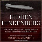 The Hidden Hindenburg Lib/E: The Untold Story of the Tragedy, the Nazi Secrets, and the Quest to Rule the Skies