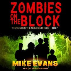 Zombies on the Block Lib/E: There Goes the Neighborhood - Evans, Mike