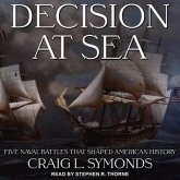 Decision at Sea Lib/E: Five Naval Battles That Shaped American History