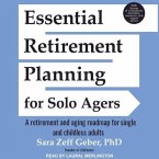 Essential Retirement Planning for Solo Agers Lib/E: A Retirement and Aging Roadmap for Single and Childless Adults