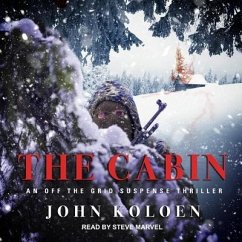 The Cabin: An Off the Grid Suspense Thriller - Koloen, John
