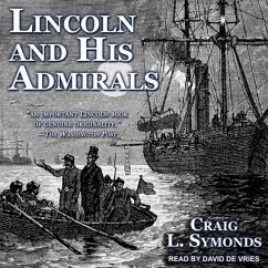 Lincoln and His Admirals - Symonds, Craig L