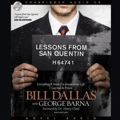 Lessons from San Quentin Lib/E: Everything I Needed to Know about Life I Learned in Prison - Barna, George; Dallas, Bill