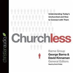 Churchless: Understanding Today's Unchurched and How to Connect with Them - Barna, George; Kinnaman, David