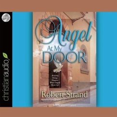 Angel at My Door Lib/E: Amazing Things That Happen When Angels Show Up! - Strand, Robert