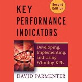Key Performance Indicators (Kpi) Lib/E: Developing, Implementing, and Using Winning Kpis