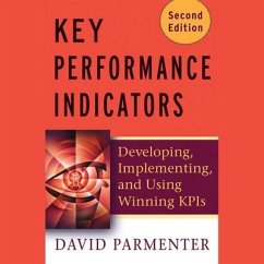 Key Performance Indicators (Kpi) Lib/E: Developing, Implementing, and Using Winning Kpis - Parmenter, David