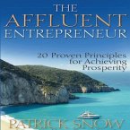 The Affluent Entrepreneur Lib/E: 20 Proven Principles for Achieving Prosperity