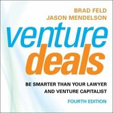 Venture Deals, 4th Edition: Be Smarter Than Your Lawyer and Venture Capitalist