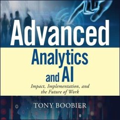 Advanced Analytics and AI: Impact, Implementation, and the Future of Work - Boobier, Tony