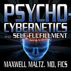 Psycho-Cybernetics and Self-Fulfillment Lib/E: The Pscycho-Cybernetics Mastery Series