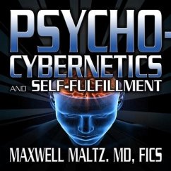Psycho-Cybernetics and Self-Fulfillment Lib/E: The Pscycho-Cybernetics Mastery Series - Maltz, Maxwell