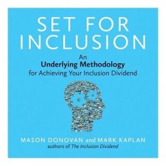 Set for Inclusion Lib/E: An Underlying Methodology for Achieving Your Inclusion Dividend - Kaplan, Mark; Donovan, Mason