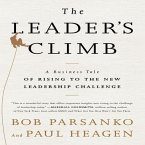 The Leader's Climb: A Business Tale of Rising to the New Leadership Challenge The Leader's Climb: A Business Tale of Rising to the New Leadership Challenge