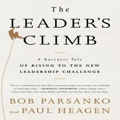 The Leader's Climb: A Business Tale of Rising to the New Leadership Challenge - Parsanko, Bob; Heagen, Paul