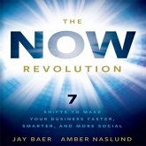 The Now Revolution Lib/E: 7 Shifts to Make Your Business Faster, Smarter and More Social