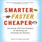 Smarter, Faster, Cheaper Lib/E: Non-Boring, Fluff-Free Strategies for Marketing and Promoting Your Business