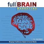 Full Brain Marketing for the Small Business Lib/E: Merging Traditional, Digital & Social Media