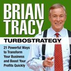 Turbostrategy Lib/E: 21 Powerful Ways to Transform Your Business and Boost Your Profits Quickly