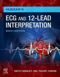 Huszar's ECG and 12-Lead Interpretation - Wesley, Keith (Medical Director, HealthEast Medical Transportation,