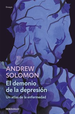 El Demonio de la Depresión / The Noonday Demon: An Atlas of Depression - Solomon, Andrew
