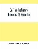 On The Prehistoric Remains Of Kentucky