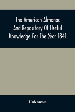 The American Almanac And Repository Of Useful Knowledge For The Year 1841 - Unknown