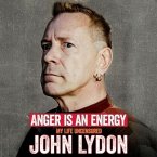Anger Is an Energy Lib/E: My Life Uncensored