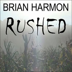 Rushed: The Unseen - Harmon, Brian