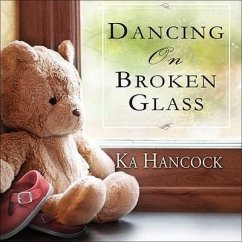 Dancing on Broken Glass Lib/E - Hancock, Ka