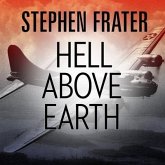 Hell Above Earth Lib/E: The Incredible True Story of an American WWII Bomber Commander and the Copilot Ordered to Kill Him