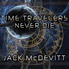 Time Travelers Never Die Lib/E - Mcdevitt, Jack