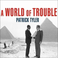 A World of Trouble: The White House and the Middle East---From the Cold War to the War on Terror - Tyler, Patrick