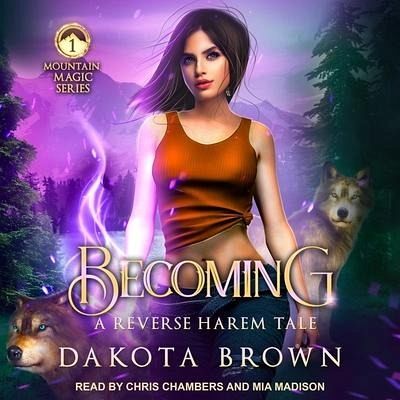 Becoming: A Reverse Harem Tale - Brown, Dakota