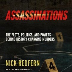 Assassinations: The Plots, Politics, and Powers Behind History-Changing Murders - Redfern, Nick