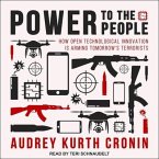 Power to the People Lib/E: How Open Technological Innovation Is Arming Tomorrow's Terrorists