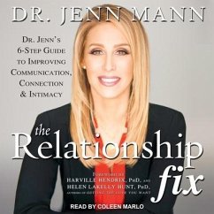 The Relationship Fix: Dr. Jenn's 6-Step Guide to Improving Communication, Connection - Mann, Jenn
